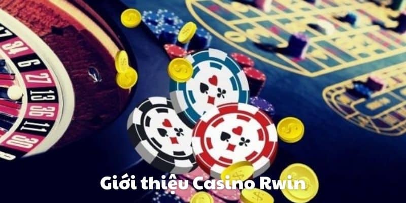 Khái quát về sảnh cược Casino tại rwin