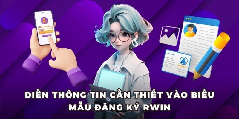 dang ky rwin huong dan Điền thông tin cần thiết vào biểu mẫu đăng ký RWIN