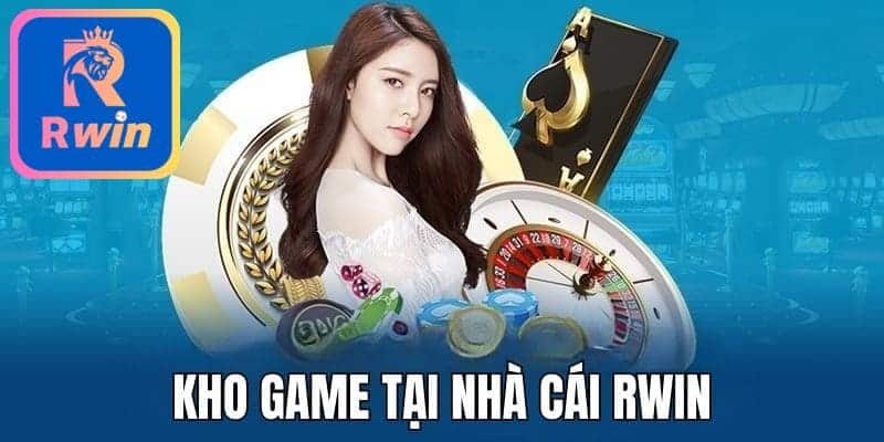 kho game da dang tai rwin Kho game siêu hot đang có tại RWIN