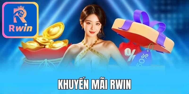 khuyen mai rwin Khuyến mãi RWIN - Vô vàn ưu đãi dành cho bạn