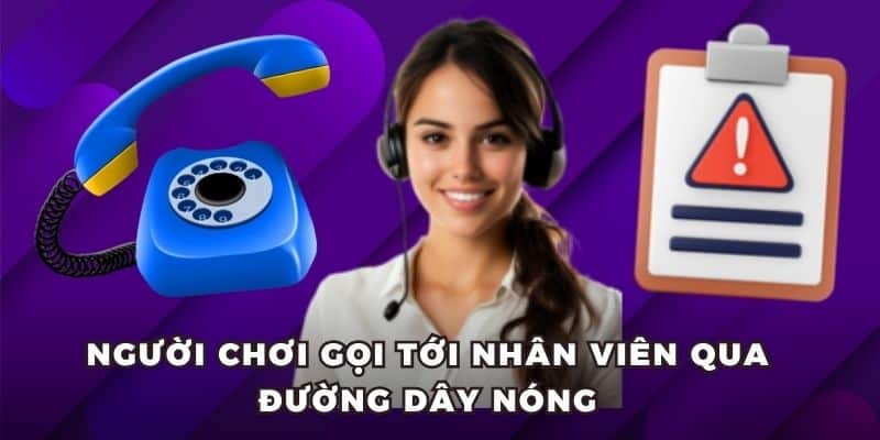 lien he rwin qua hotline Người chơi gọi tới nhân viên qua đường dây nóng