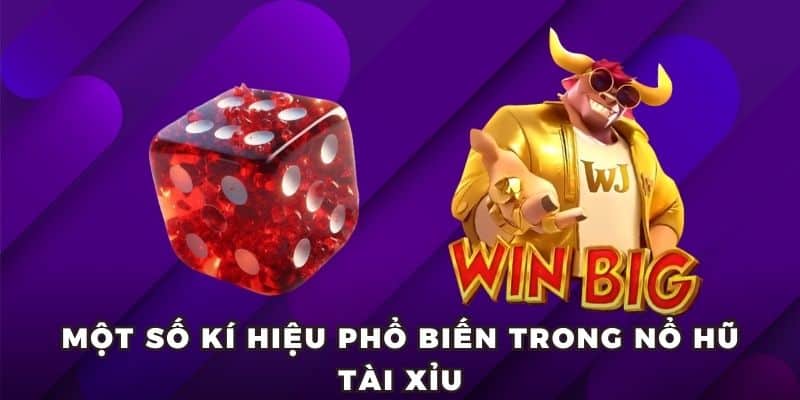 no hu tai xiu ki hieu Một số kí hiệu phổ biến trong nổ hũ Tài Xỉu