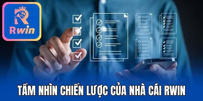 tam nhin chien luoc rwin RWIN đã xác định tầm nhìn chiến lược để phát triển