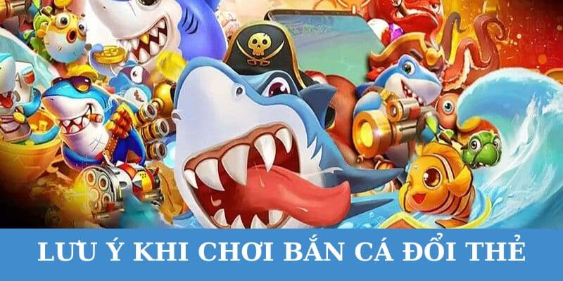 truoc khi choi ban ca doi the cao can nam ro quy tac Trước khi chơi bắn cá đổi thẻ cào cần nắm rõ quy tắc.